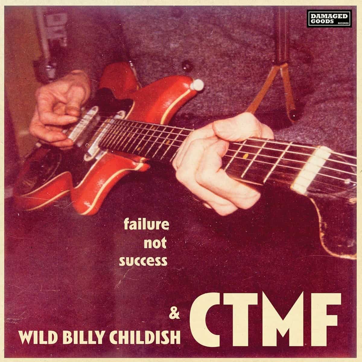 Wild Bill Childish & CTMF - Failure not success