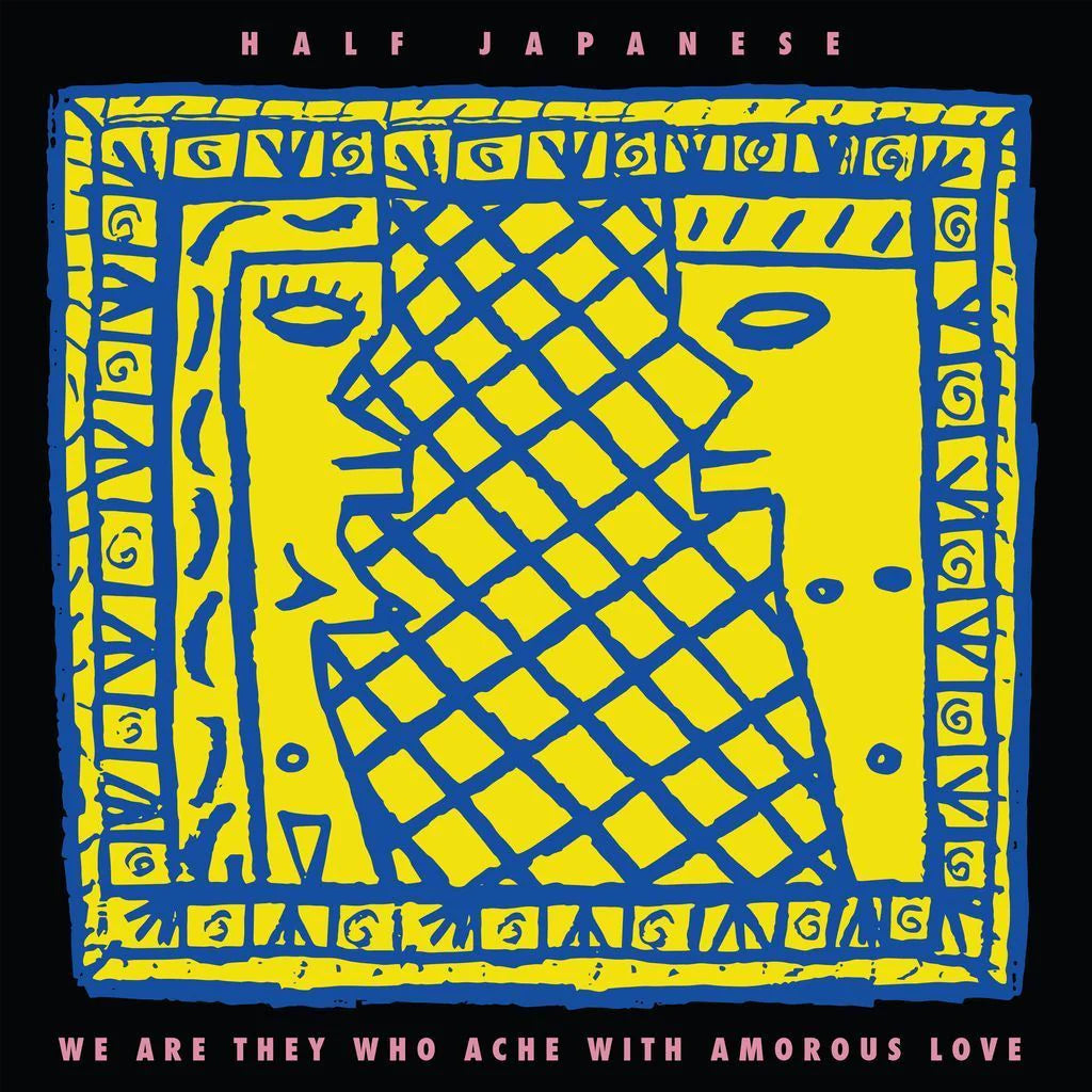 Half Japanese - We Are They Who Ache With Amorous Love RSD 2026