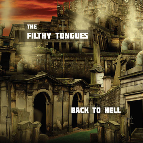 The Filthy Tongues - Back To Hell (Ltd 300 Copies)