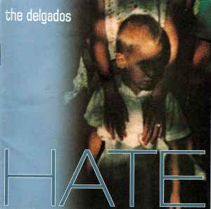 The Delgados – Hate
