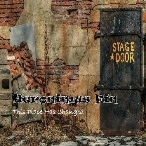 This Place Has Changed - Heronimus Fin