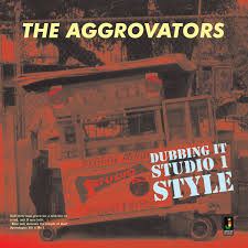 The Aggrovators - Dubbing it Studio 1 style