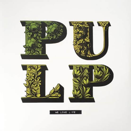 Pulp - We Love Life