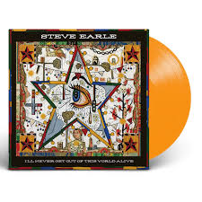 Steve Earle - I'll Never Get Out of This World Alive (Ltd Coloured Vinyl)