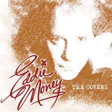 Eddie Money – The Covers