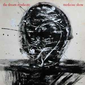 The Dream Syndicate - The Medicine Show (National Album Day)