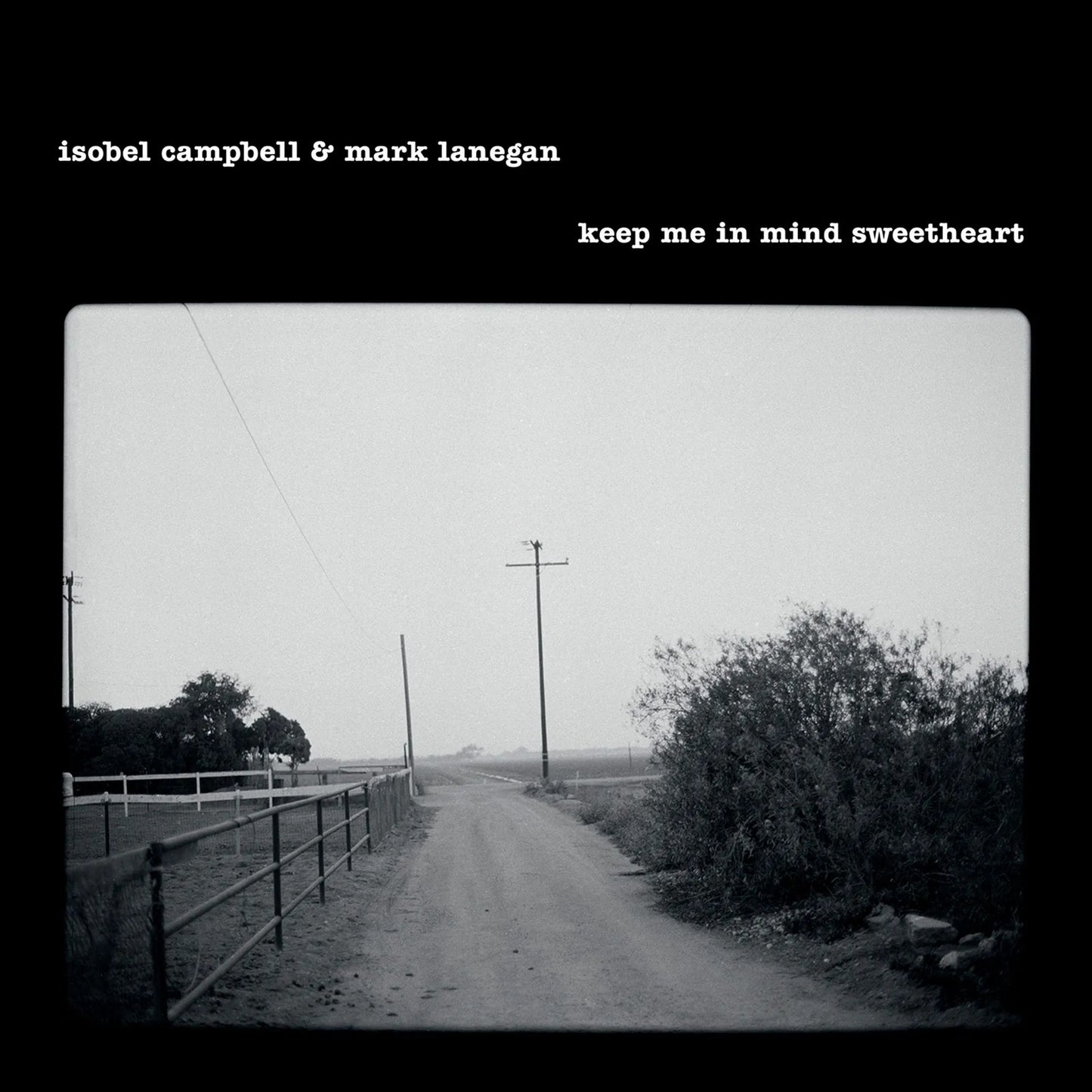 Keep Me In Mind Sweetheart - Isobel Campbell & Mark Lanegan