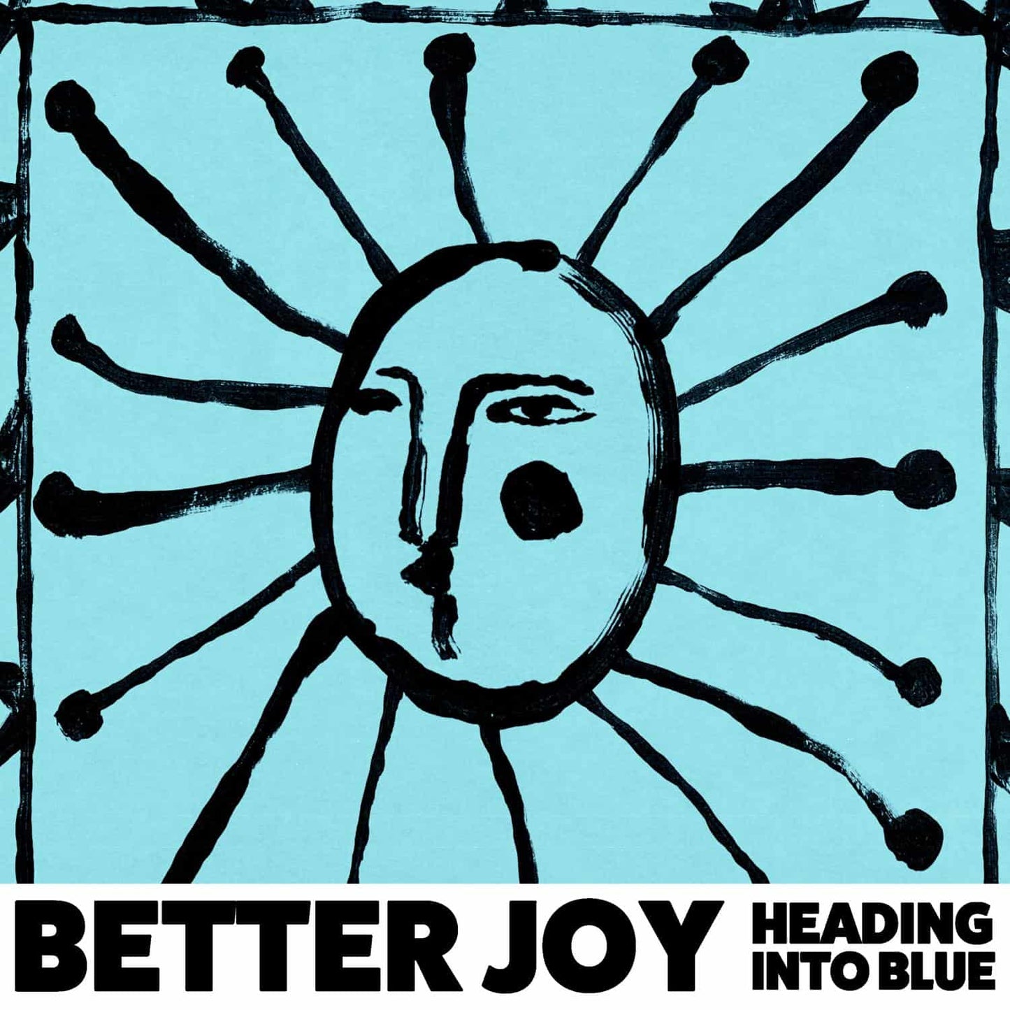 Better Joy - Heading Into Blue