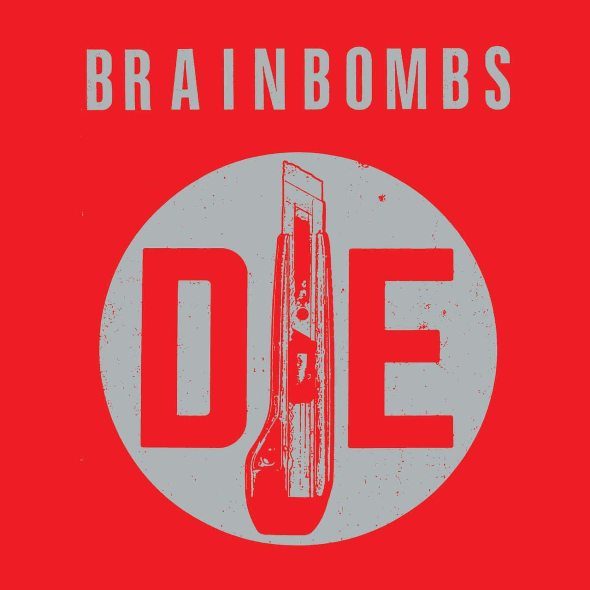 Brainbombs - Die (Ltd Blood Splatter Vinyl Third Press)
