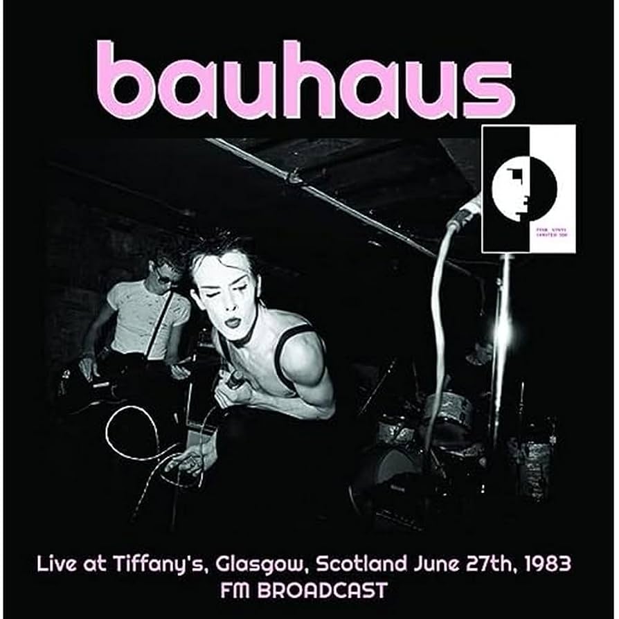 Bauhaus - Live At Tiffany's, Glasgow, Scotland June 27th, 1983 FM Broadcast