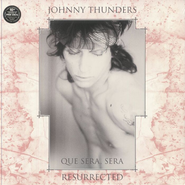 Johnny Thunders - Que Sera, Sera (Ltd 40th Anniversary Pink Vinyl Press)