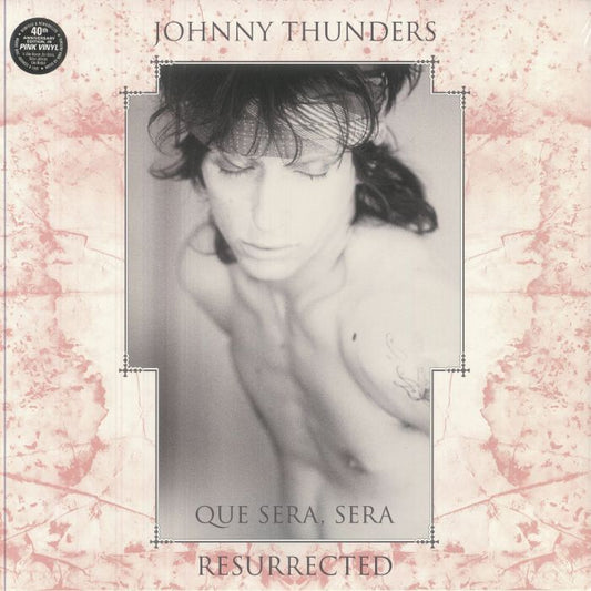 Johnny Thunders - Que Sera, Sera (Ltd 40th Anniversary Pink Vinyl Press)