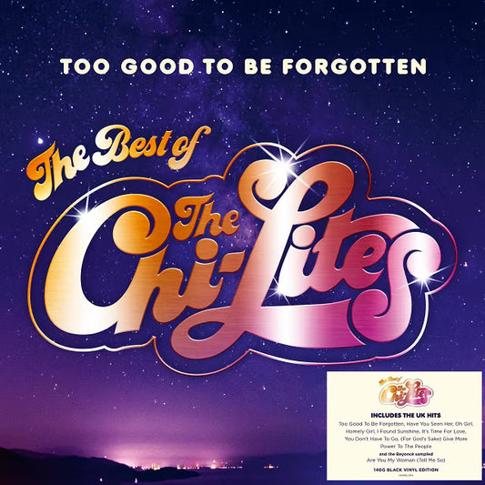 The Best Of The Chi-Lites - Too Good To Be Forgotten