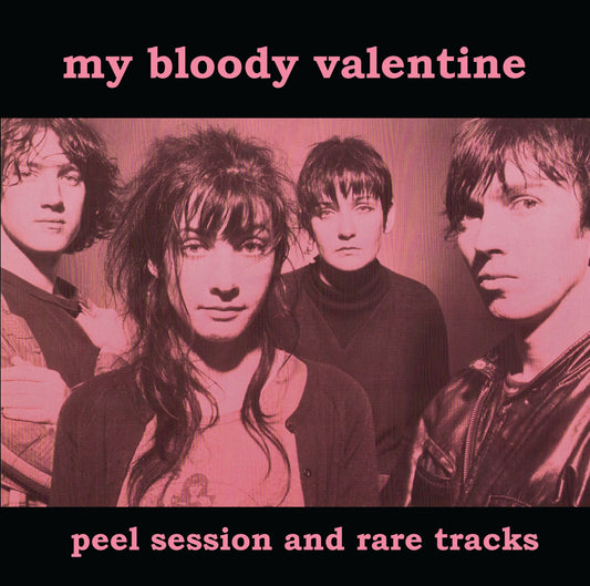 My Bloody Valentine - Peel Session and Rare Tracks
