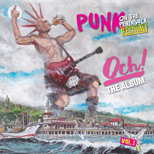 Punk On The Peninsula Festival Presents - Och!