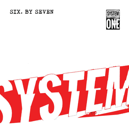 Six By Seven – System
