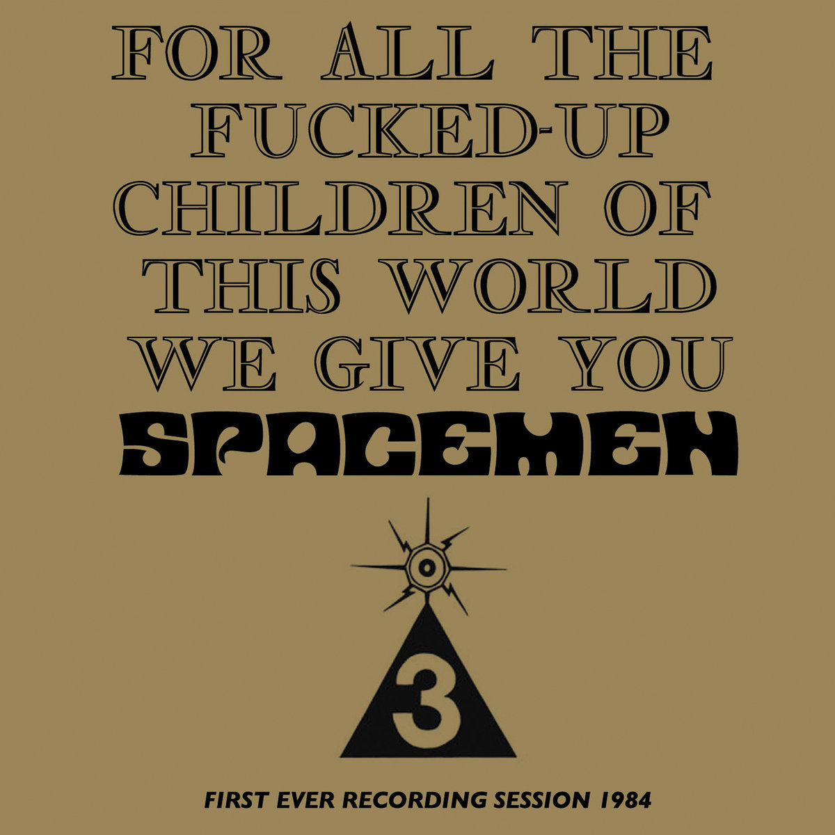 Spacemen 3 - For All The Fucked-Up Children Of This World