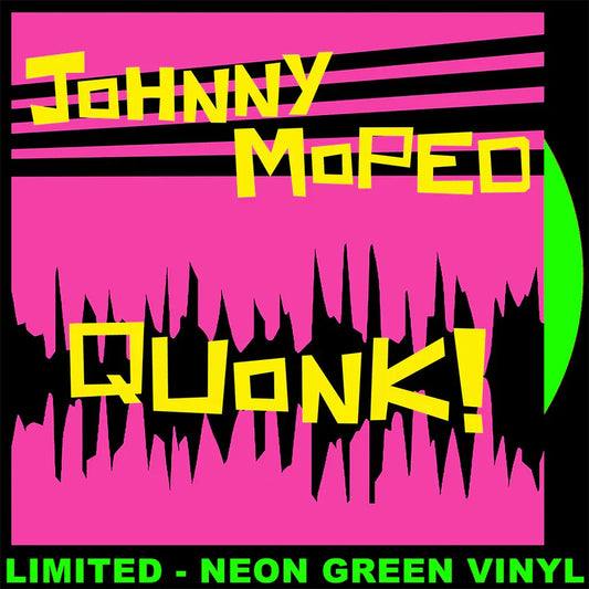 Johnny Moped - Quonk Ltd Col vinyl Green