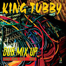 King Tubby - Dub Mix Up (1975-1979)