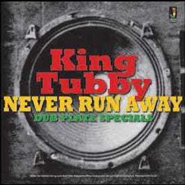 King Tubby - Never Run Away (Dub Plate Special)