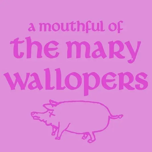 The Mary Wallopers - A Mouthful Of Mary Wallopers RSD 2026