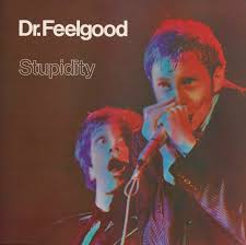 Dr Feelgood - Stupidity (live) [50th Anniversary Edition]