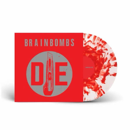 Brainbombs - Die (Ltd Blood Splatter Vinyl Third Press)