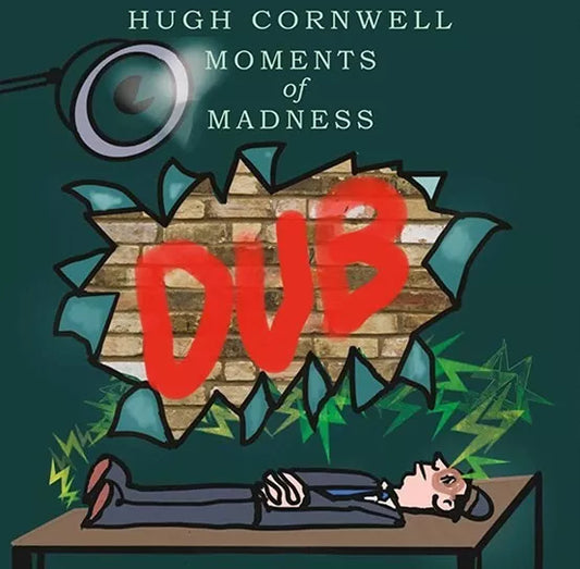 Hugh Cornwell – Moments of Madness Dub