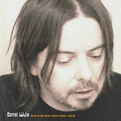 Daniel Wylie - Best Of The Solo Years (2004-2014)